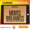 Mentes Brilhantes: Como Desenvolver Todo O Potencial do Seu Cérebro - Alberto Dell'Isola