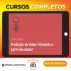 Produção de Vídeo (Filmando a Partir do Celular) - Anderson Gaveta