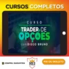 Curso Trader de Opções - Diego Bruno Invest